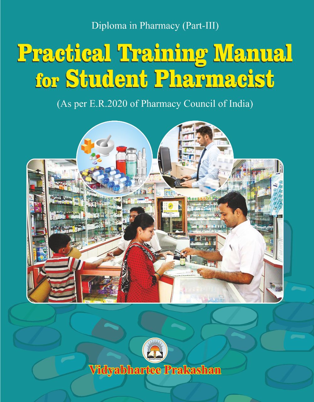 Practical Training Manual for Student Pharmacists | D.Pharm Practical Training as Per PCI E.R. 2020 | Part-III Practical Training Manual | Trainee Pharmacist Guide for Pharmacy Training